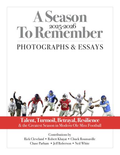 A Season to Remember: Talent, Turmoil, Betrayal, Resilience & the Greatest Season in Modern Ole Miss Football