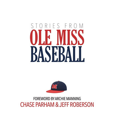 Stories from Ole Miss Baseball Book - Signed by Chase Parham