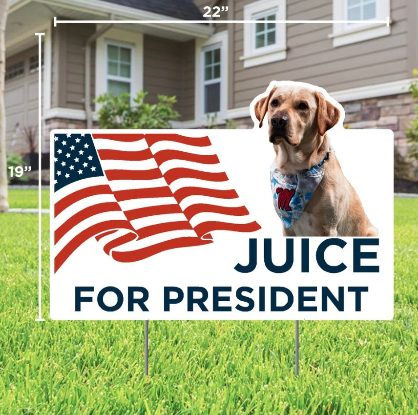 Juice for President Yard Sign