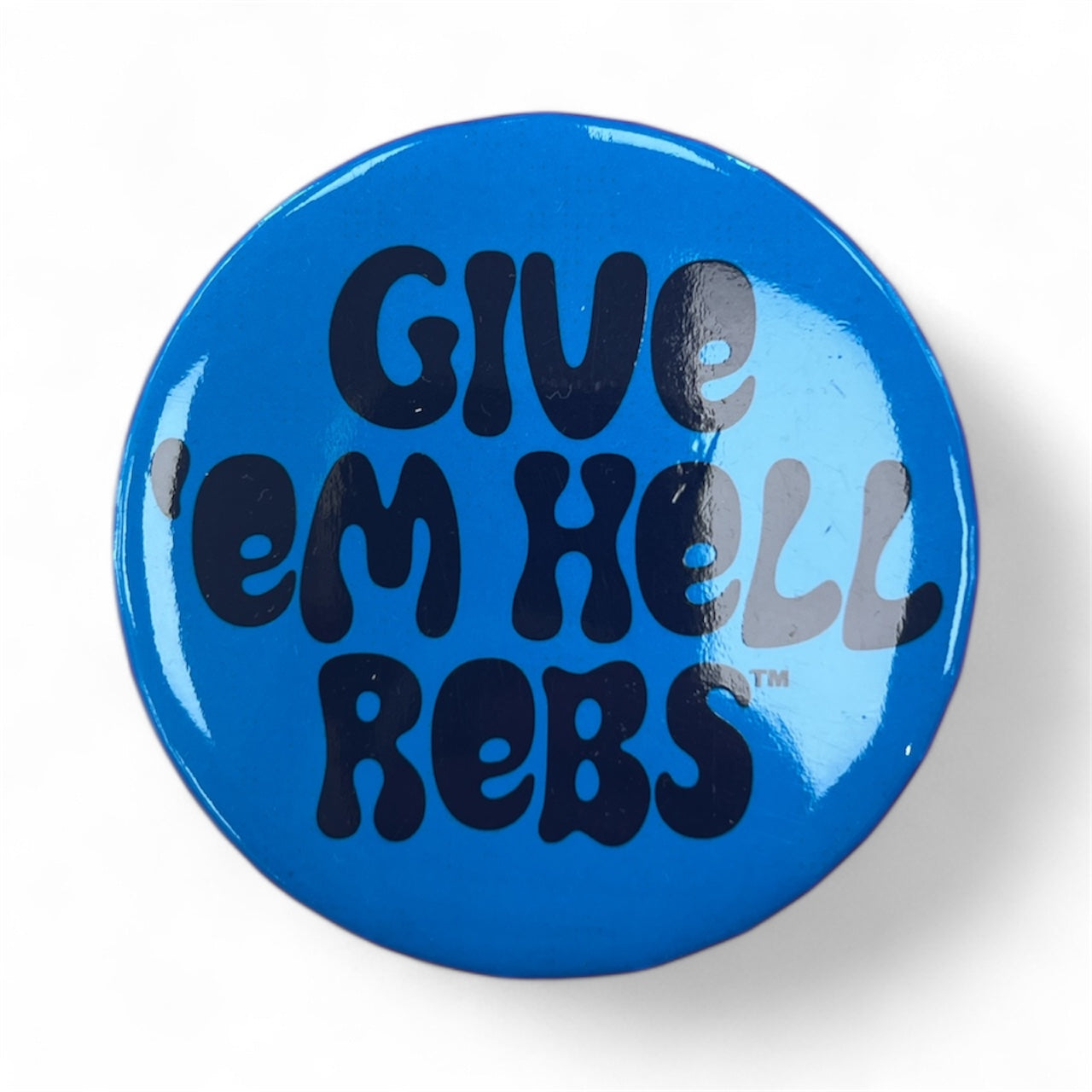 Give 'em Hell Rebs Button